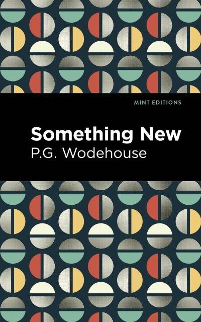 Cover for P. G. Wodehouse · Something New - Mint Editions (Paperback Book) (2021)
