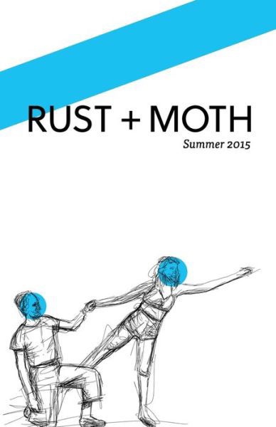 Cover for Rust and Moth · RUST + MOTH Summer 2015 (Paperback Book) (2015)