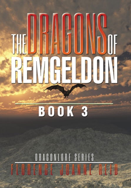 Cover for Florence Joanne Reid · The Dragons of Remgeldon (Hardcover Book) (2015)