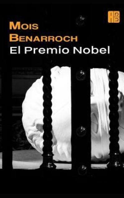 Cover for Mois Benarroch · El premio Nobel (Pocketbok) (2016)