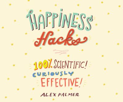 Cover for Alex Palmer · Happiness Hacks 100% Scientific! Curiously Effective! (CD) (2018)