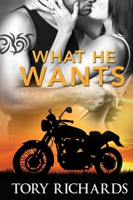 What He Wants - Tory Richards - Livros - Independently Published - 9781520481722 - 15 de abril de 2017