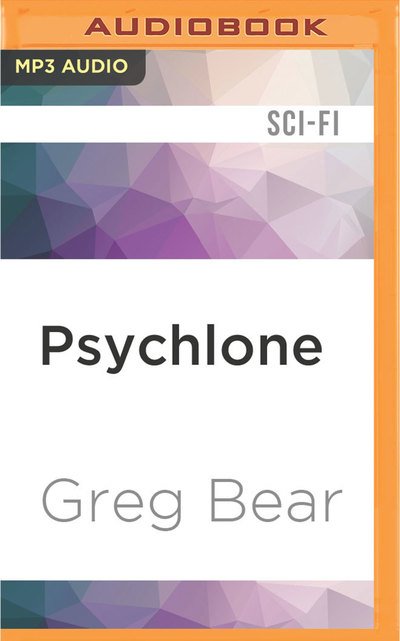 Cover for Greg Bear · Psychlone (MP3-CD) (2016)