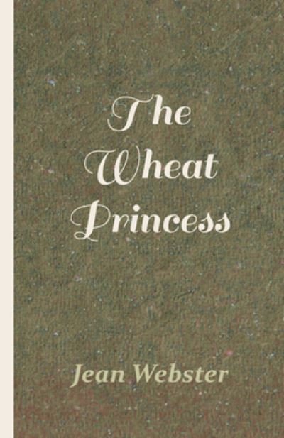 Cover for Jean Webster · The Wheat Princess (Paperback Book) (2019)