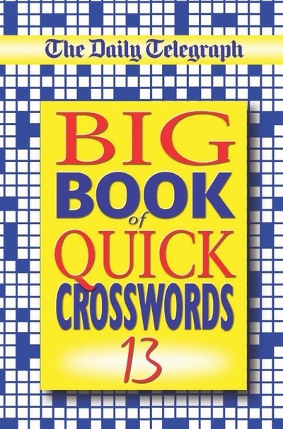 Cover for Telegraph Group Limited · Daily Telegraph Big Book of Quick Crosswords 13 (N/A) (2018)