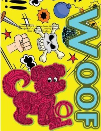 Cover for Swearing Coloring Book for Adults · Swearing Dogs : A Hilarious Swear Word Adult Coloring Book : Fun Sweary Colouring (Paperback Book) (2016)