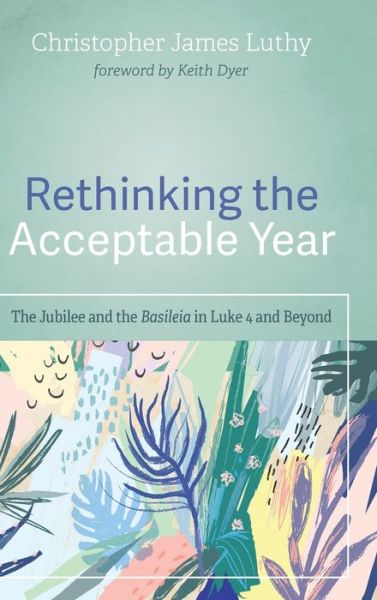 Cover for Christopher James Luthy · Rethinking the Acceptable Year (Book) (2019)