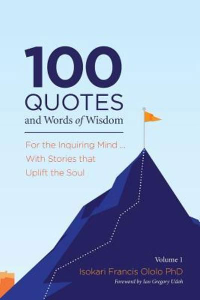 Cover for Isokari Francis Ololo Phd · 100 Quotes and Words of Wisdom (Paperback Bog) (2016)