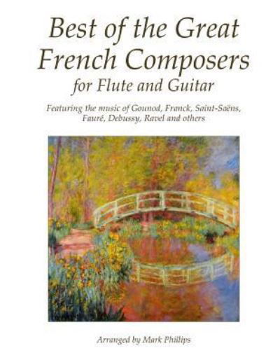 Cover for Mark Phillips · Best of the Great French Composers for Flute and Guitar (Taschenbuch) (2016)