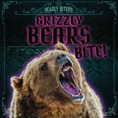 Cover for Janey Levy · Grizzly Bears Bite! (Book) (2020)