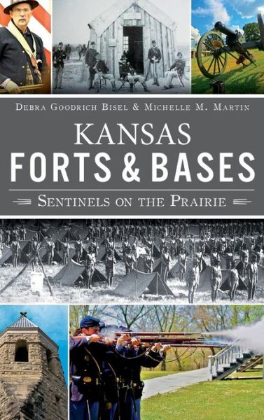 Cover for Debra Goodrich Bisel · Kansas Forts and Bases (Hardcover Book) (2013)
