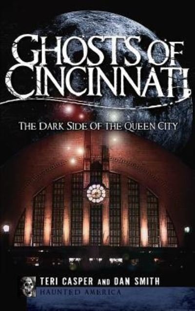 Cover for Teri Casper · Ghosts of Cincinnati (Hardcover bog) (2009)