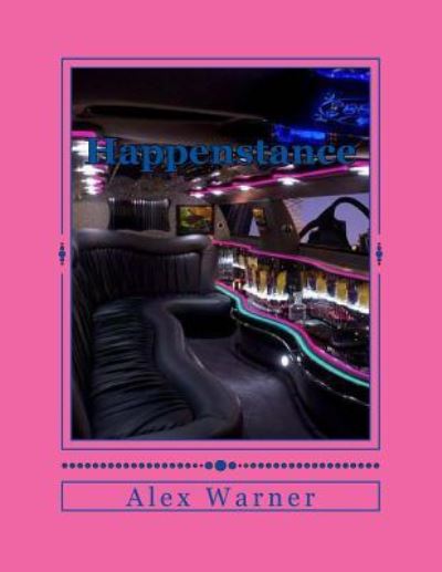 Happenstance - Alex Warner - Książki - Createspace Independent Publishing Platf - 9781540588722 - 22 listopada 2016