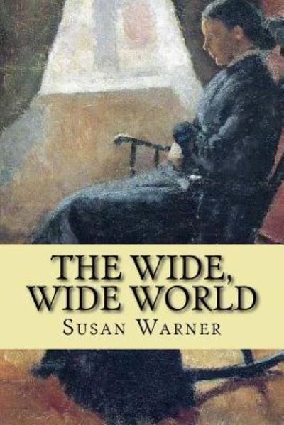 Cover for Executive Director Curator Susan Warner · The wide, wide world (Pocketbok) [Special edition] (2017)