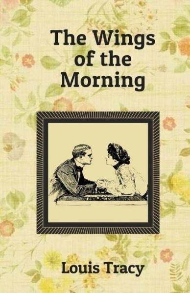 Cover for Louis Tracy · The Wings of the Morning (Paperback Book) (2017)