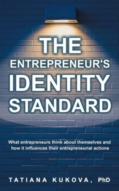 Cover for Tatiana Kukova · The Entrepreneur's Identity Standard (Paperback Book) (2020)