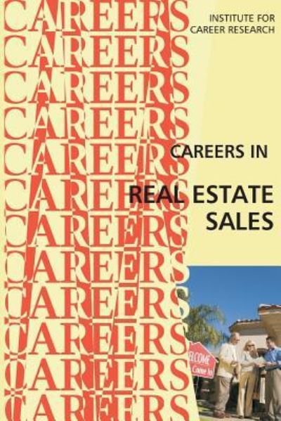 Careers in Real Estate Sales - Institute For Career Research - Książki - Createspace Independent Publishing Platf - 9781546896722 - 23 maja 2017