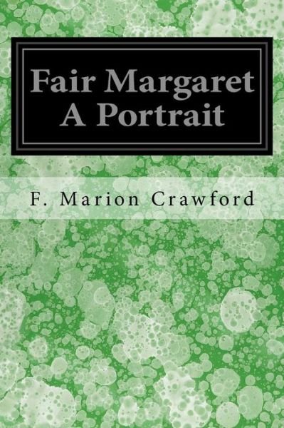 Cover for F Marion Crawford · Fair Margaret A Portrait (Paperback Book) (2017)