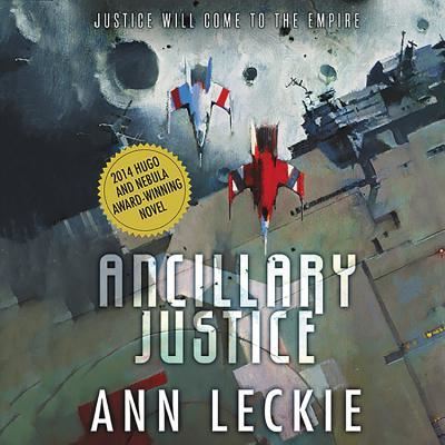 Cover for Ann Leckie · Ancillary Justice Lib/E (CD) (2018)