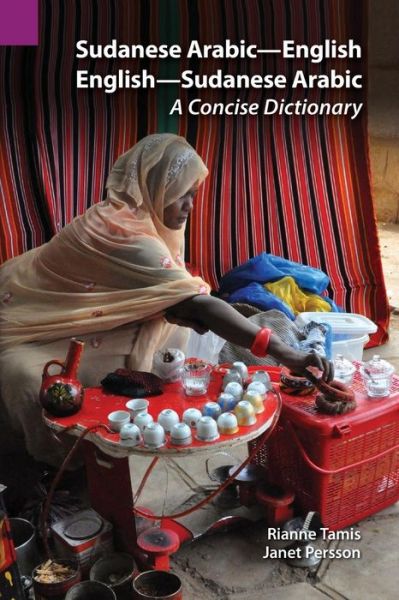 Cover for Tamis, Rianne, Persson, Janet · Sudanese Arabic-English English-Sudanese Arabic Dictionary (Paperback Book) (2013)