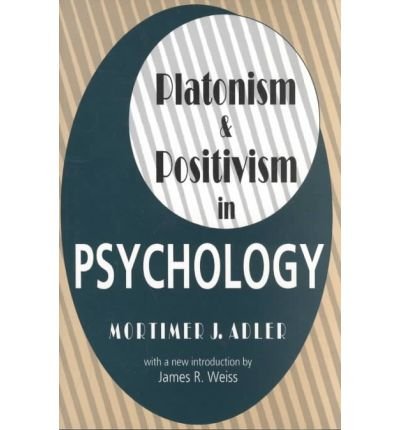 Cover for Mortimer J. Adler · Platonism and Positivism in Psychology (Paperback Bog) (1995)