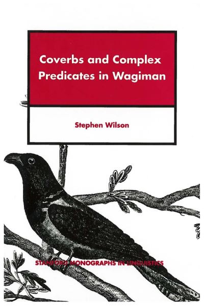 Cover for Stephen Wilson · Coverbs and Complex Predicates in Wagiman - CSLI - Stanford Monographs in Linguistics (Paperback Book) [UK edition] (1999)