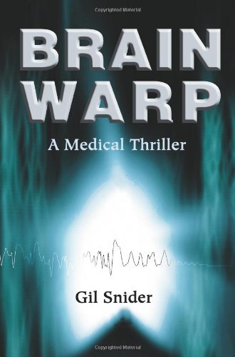 Cover for Gilbert Snider · Brain Warp: a Medical Thriller (Paperback Book) (2007)