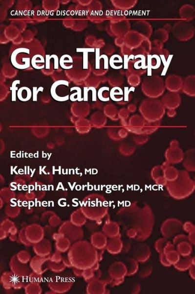 Cover for Kelly K Hunt · Gene Therapy for Cancer - Cancer Drug Discovery and Development (Hardcover Book) [2007 edition] (2007)