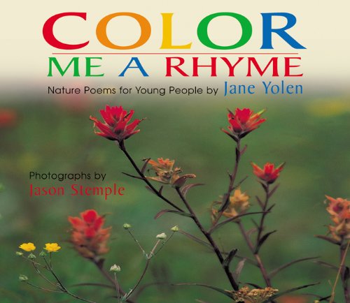 Color Me a Rhyme: Nature Poems for Young People - Jane Yolen - Kirjat - Astra Publishing House - 9781590781722 - maanantai 1. syyskuuta 2003