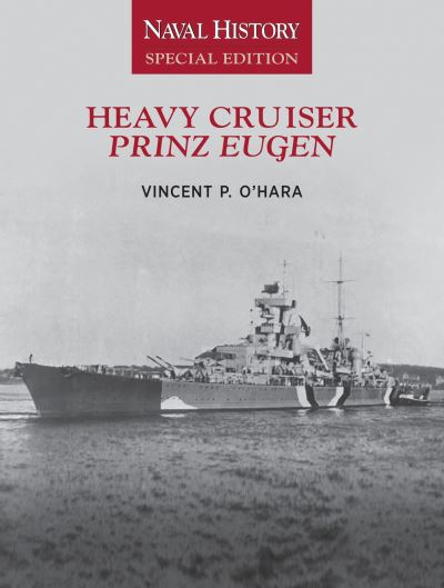 Cover for Vincent O'Hara · Heavy Cruiser Prinz Eugen: Naval History Special Edition (Paperback Book) (2022)