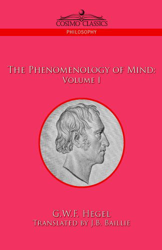 The Phenomenology of Mind:  Volume I - G.w.f. Hegel - Boeken - Cosimo Classics - 9781596057722 - 1 februari 2006