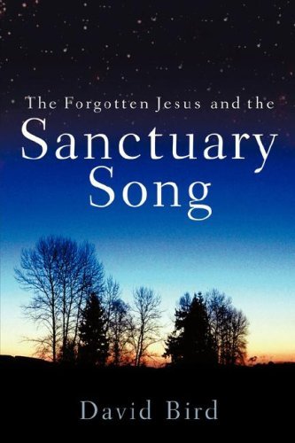 Cover for David Bird · The Forgotten Jesus and the Sanctuary Song (Innbunden bok) (2005)