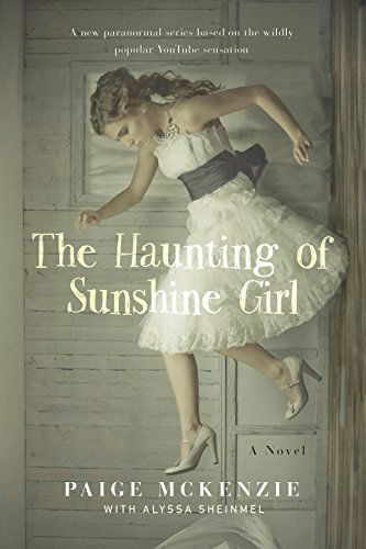 Cover for Alyssa Sheinmel · The Haunting of Sunshine Girl: Book One (Hardcover Book) (2015)