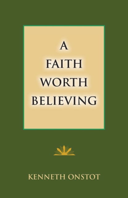 Cover for Kenneth Onstot · A Faith Worth Believing (Paperback Book) (2018)