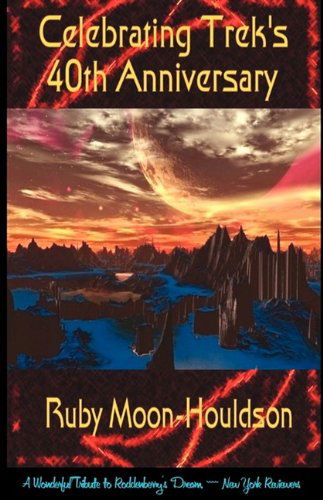 Cover for Ruby Moon-houldson · Celebrating Trek's 40th Anniversary - a Reference (Paperback Book) (2009)