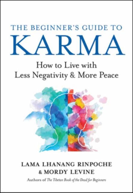 Cover for Lama Lhanang · The Beginner’s Guide to Karma: How to Live with Less Negativity and More Peace (Paperback Book) (2024)