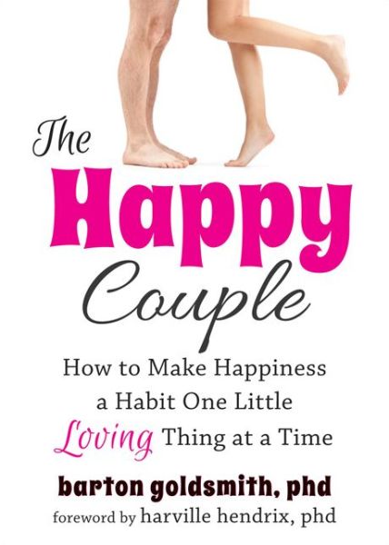 Cover for Barton Goldsmith · Happy Couple: How to Make Happiness a Habit One Little Loving Thing at a Time (Paperback Book) (2014)