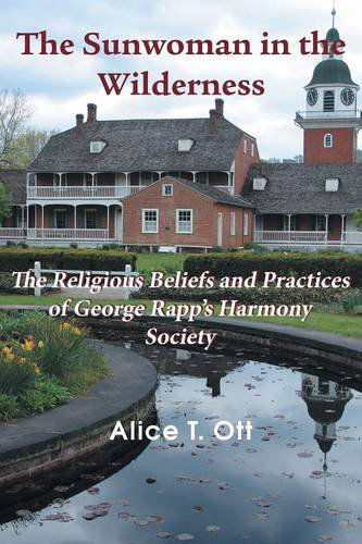 Cover for Alice T. Ott · The Sunwoman in the Wilderness: the Religious Beliefs and Practices of George Rapp's Harmony Society (Asbury Theological Seminary Series in Pietist / Wesleyan Studi) (Paperback Book) (2013)