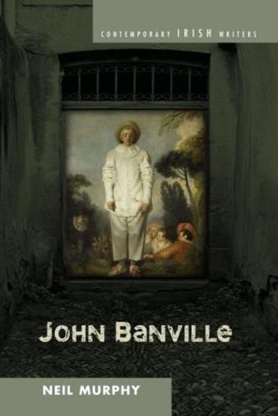 Cover for Neil Murphy · John Banville - Contemporary Irish Writers (Hardcover Book) (2018)