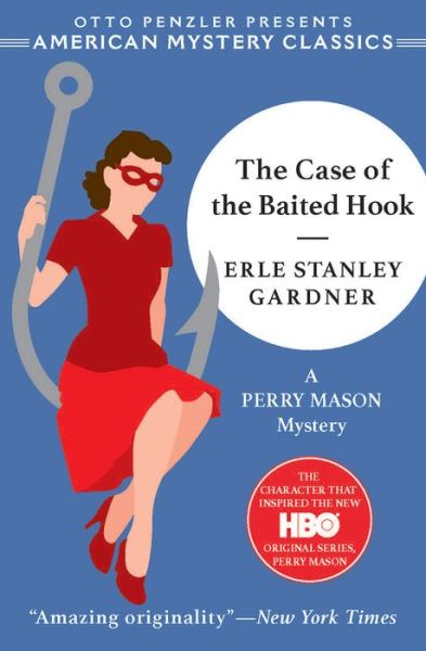 Cover for Erle Stanley Gardner · The Case of the Baited Hook - A Perry Mason Mystery (Book) (2020)