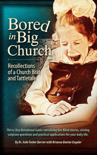 Cover for Dr. Julie Tacker Barrier · Bored in Big Church (Paperback Book) (2011)