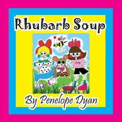 Cover for Penelope Dyan · Rhubarb Soup (Taschenbuch) [Large Type edition] (2014)