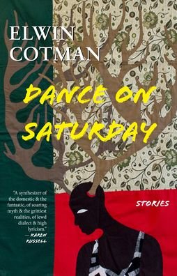 Cover for Elwin Cotman · Dance on Saturday: Stories (Paperback Book) (2020)