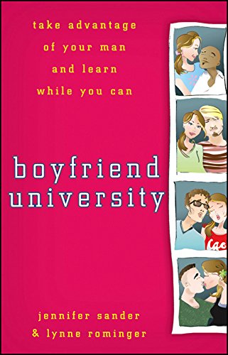 Cover for Lynne Rominger · Boyfriend University: Take Advantage of Your Man and Learn While You Can (Hardcover bog) (2008)