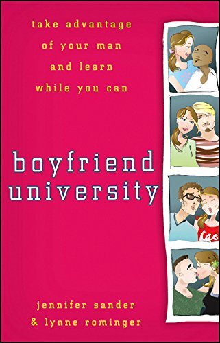 Cover for Lynne Rominger · Boyfriend University: Take Advantage of Your Man and Learn While You Can (Gebundenes Buch) (2008)