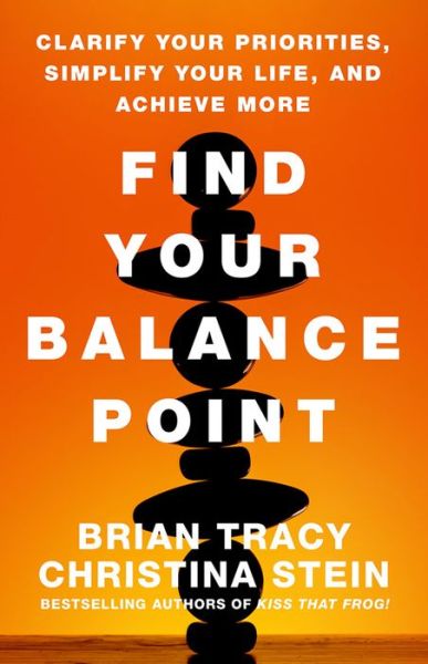 Cover for Tracy · Find Your Balance Point: Clarify Your Priorities, Simplify Your Life, and Achieve More (Hardcover Book) (2015)