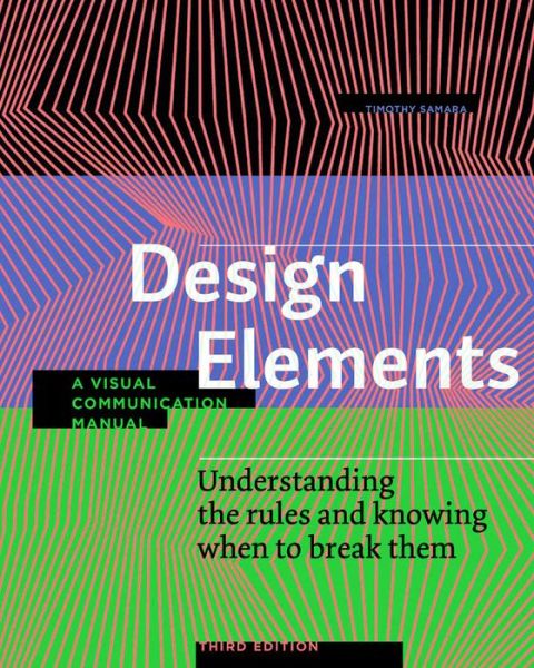 Cover for Timothy Samara · Design Elements, Third Edition: Understanding the rules and knowing when to break them - A Visual Communication Manual - Design Elements (Paperback Book) (2020)