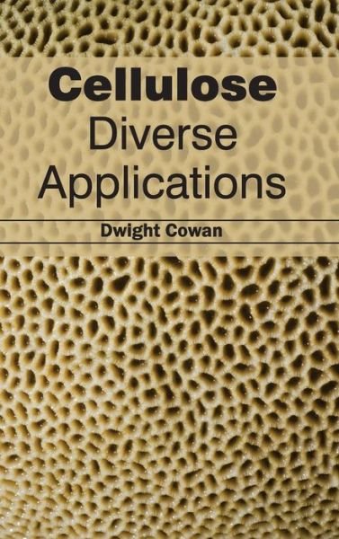 Cover for Dwight Cowan · Cellulose: Diverse Applications (Hardcover Book) (2015)