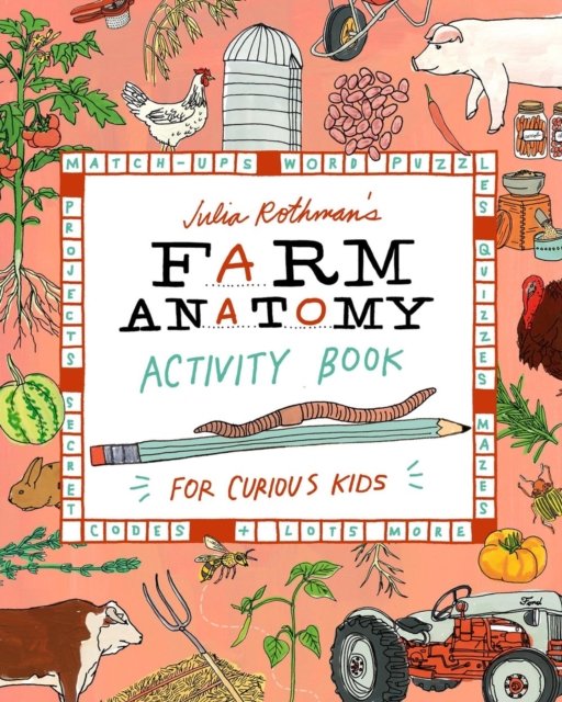 Cover for Julia Rothman · Julia Rothman's Farm Anatomy Activity Book: Match-ups, Word Puzzles, Quizzes, Mazes, Projects, Secret Codes &amp; Lots More (Paperback Bog) (2024)
