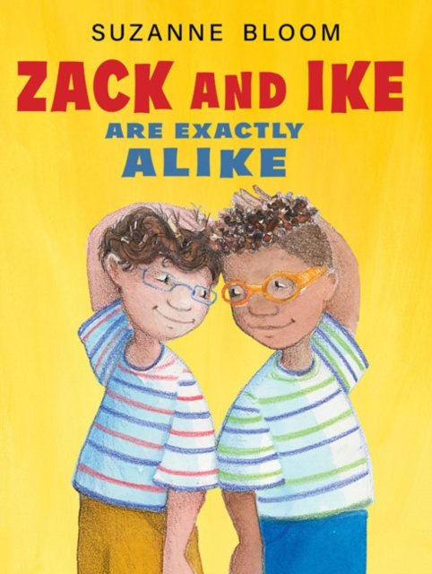 Zack and Ike Are Exactly Alike - Suzanne Bloom - Books - Astra Publishing House - 9781635925722 - June 7, 2022